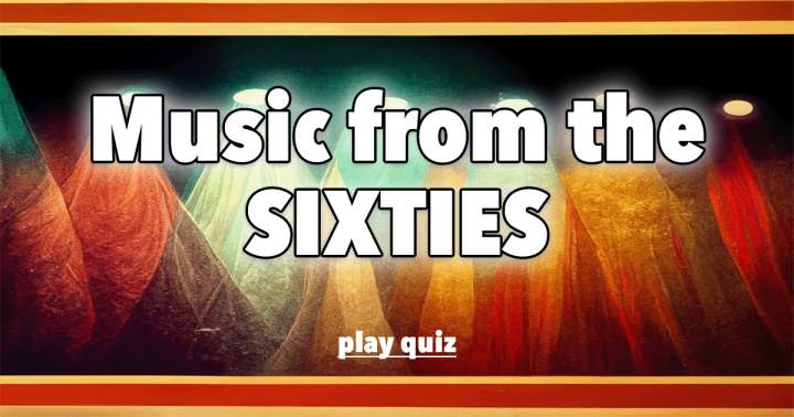 Banner for Music from the Sixties Quiz