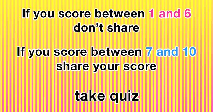 Banner for Because scoring higher than a 7 in this general knowledge quiz is almost impossible! 