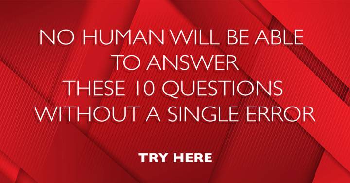 Banner for You won't answer these 10 questions to perfection