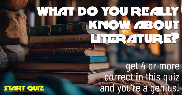 Tell us, what do you really know about literature?