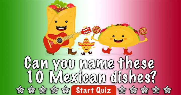 Banner for Can you identify these Mexican dishes?