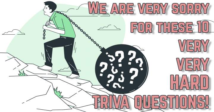 Banner for '10 Incredibly Challenging Trivia Questions'