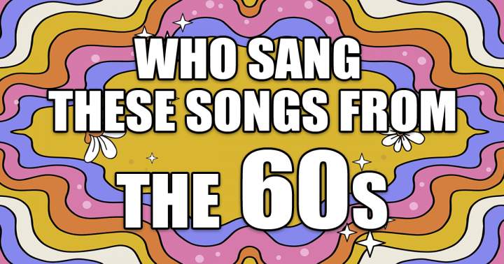 Banner for Which artists performed these songs from the sixties?