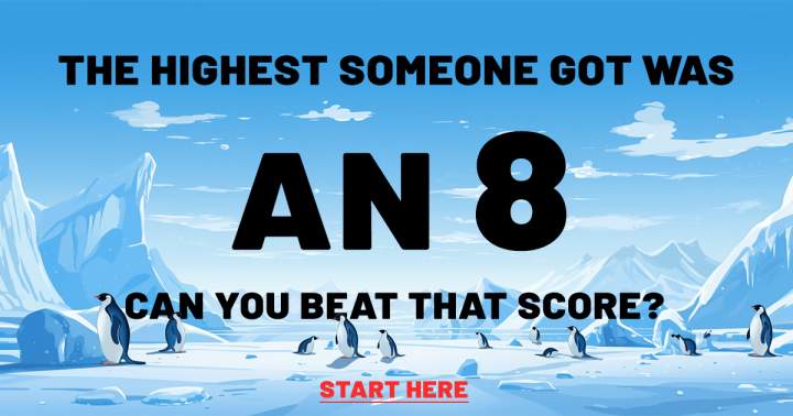 Banner for Do you think you can achieve a score of 8 in this quiz?