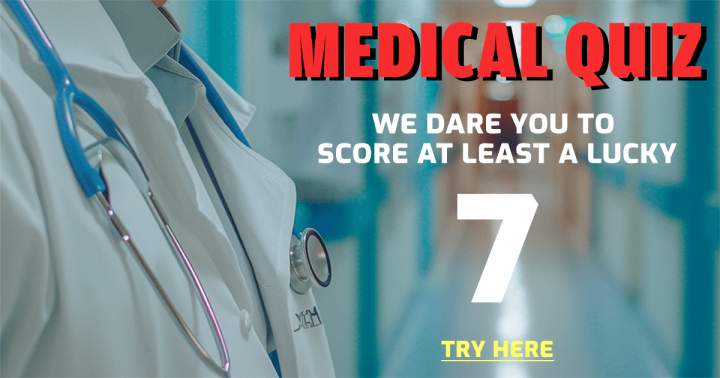 Medical Quiz that Tests Your Limits