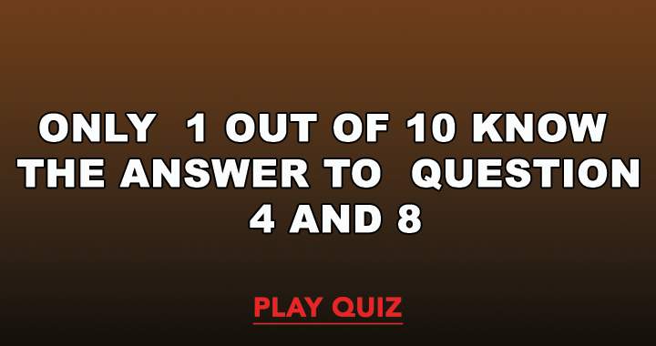 Banner for Only 1 in 10 people know the answer to question 8 and 4.