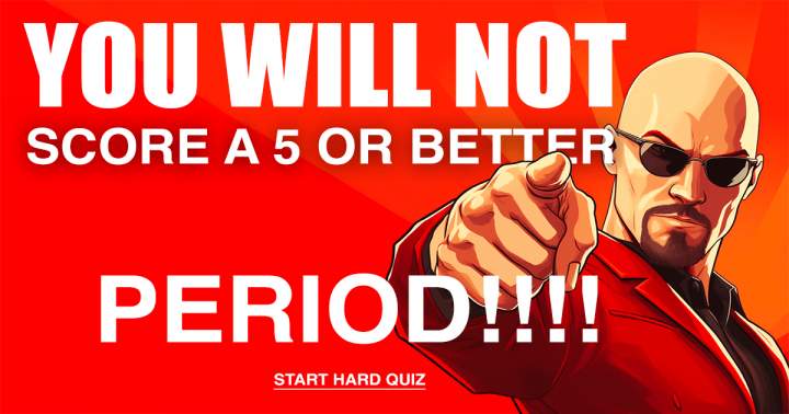 Banner for This quiz is unbeatable, end of story.