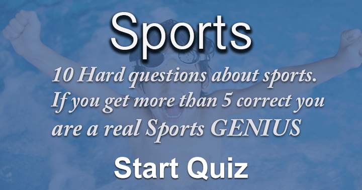 Banner for Ten challenging sports questions. Score over five right, and you're a genius.