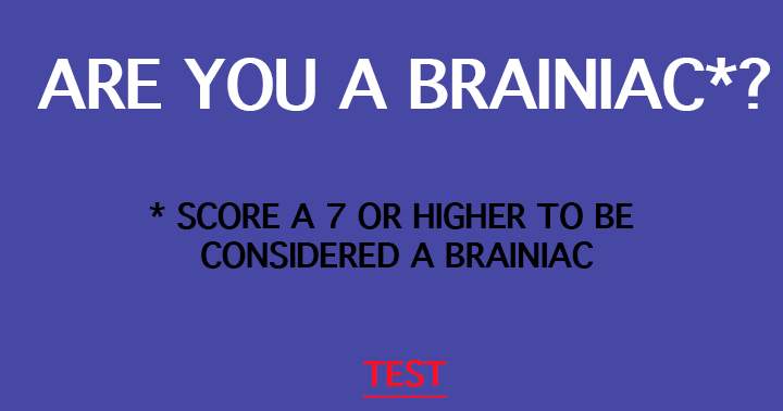 Banner for Do you consider yourself a brainiac?