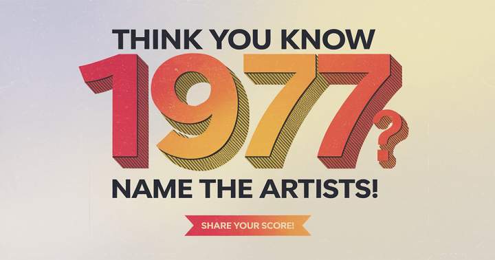 Banner for Can You Name The Artists From These 1977 Songs?