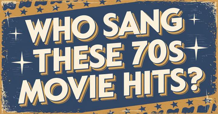 Banner for Who Sang These 70s Movie Songs?