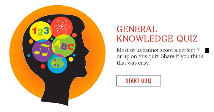 Are you able to achieve a score of 7 or higher on this general knowledge quiz?