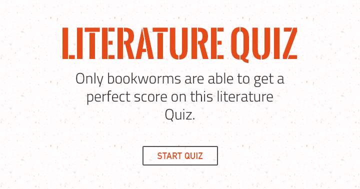 Only bookworms will score high at this literature quiz