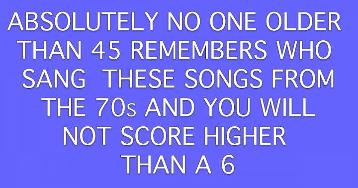Who Sang These Songs From The 70s?